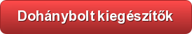 Dohánybolt kiegészítők